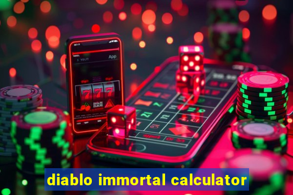 diablo immortal calculator